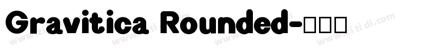 Gravitica Rounded字体转换